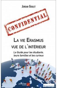 la vie erasmus vue de l'intérieur : Le guide pour les étudiants, leurs familles et les curieux